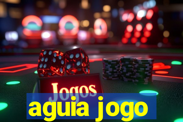 aguia jogo